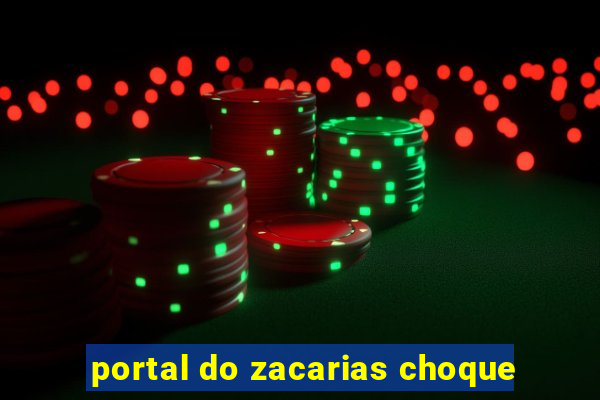 portal do zacarias choque